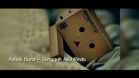 ASBAK BAND SUNGGUH AKU RINDU MUSIC【 O F F I C I A L 】