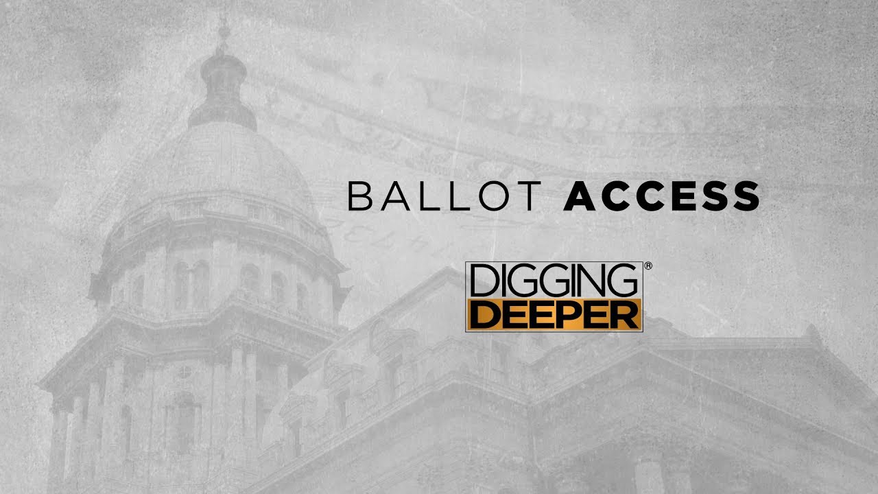 DIGGING DEEPER - The Battle for Ballot Access