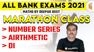 All Bank Exams 2021 | Maths by Deepak Dixit | Number Series, Arithmetic & DI