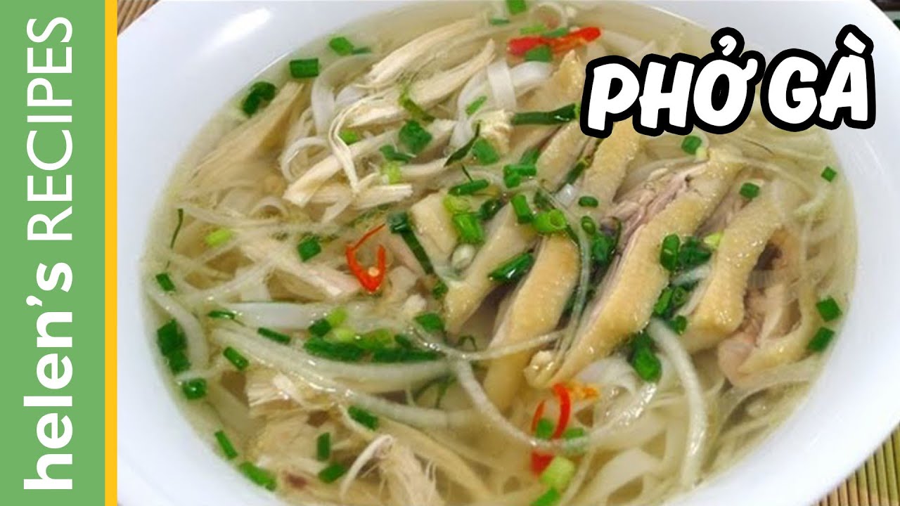 How to make PHO GA (Vietnamese Chicken Noodle Soup)   Helen