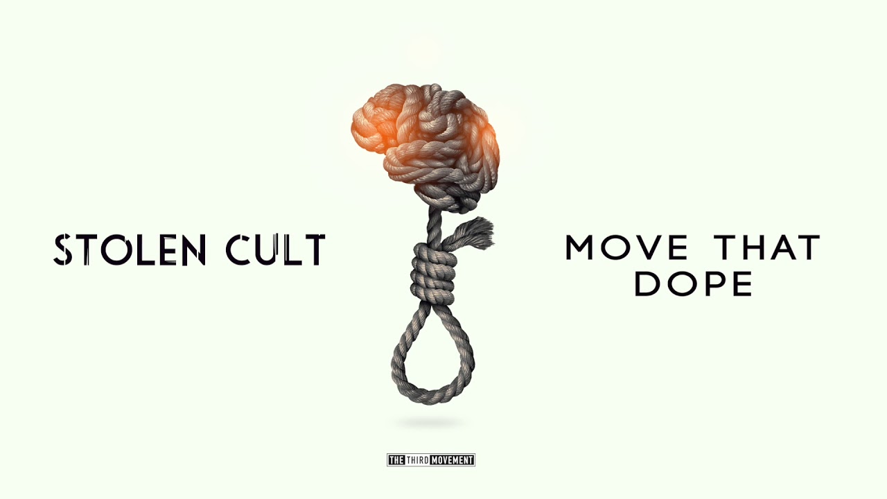 Watch Stolen Cult - Move That Dope on YouTube Watch Stolen Cult - Move That Dope on YouTube
