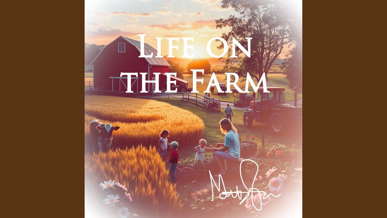 Life on the Farm - YouTube