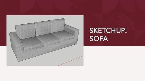 Google Sketchup Tutorial-02 : SOFA