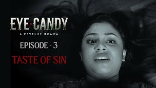 Eye Candy: Episode 3|| Taste Of Sin|| #love #betrayal #revenge #hypnosis #fullepisode