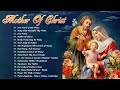 Songs to Mary, Holy Mother of God -Top 16 Marian Hymns and Catholic Songs - Classic Marian Hymns