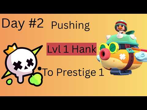 Pushing LEVEL 1 HANK TO PRESTIGE 1 in Brawl Stars! Episode #2