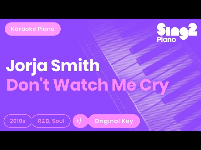 Jorja Smith - Don't Watch Me Cry (Karaoke Piano) class=