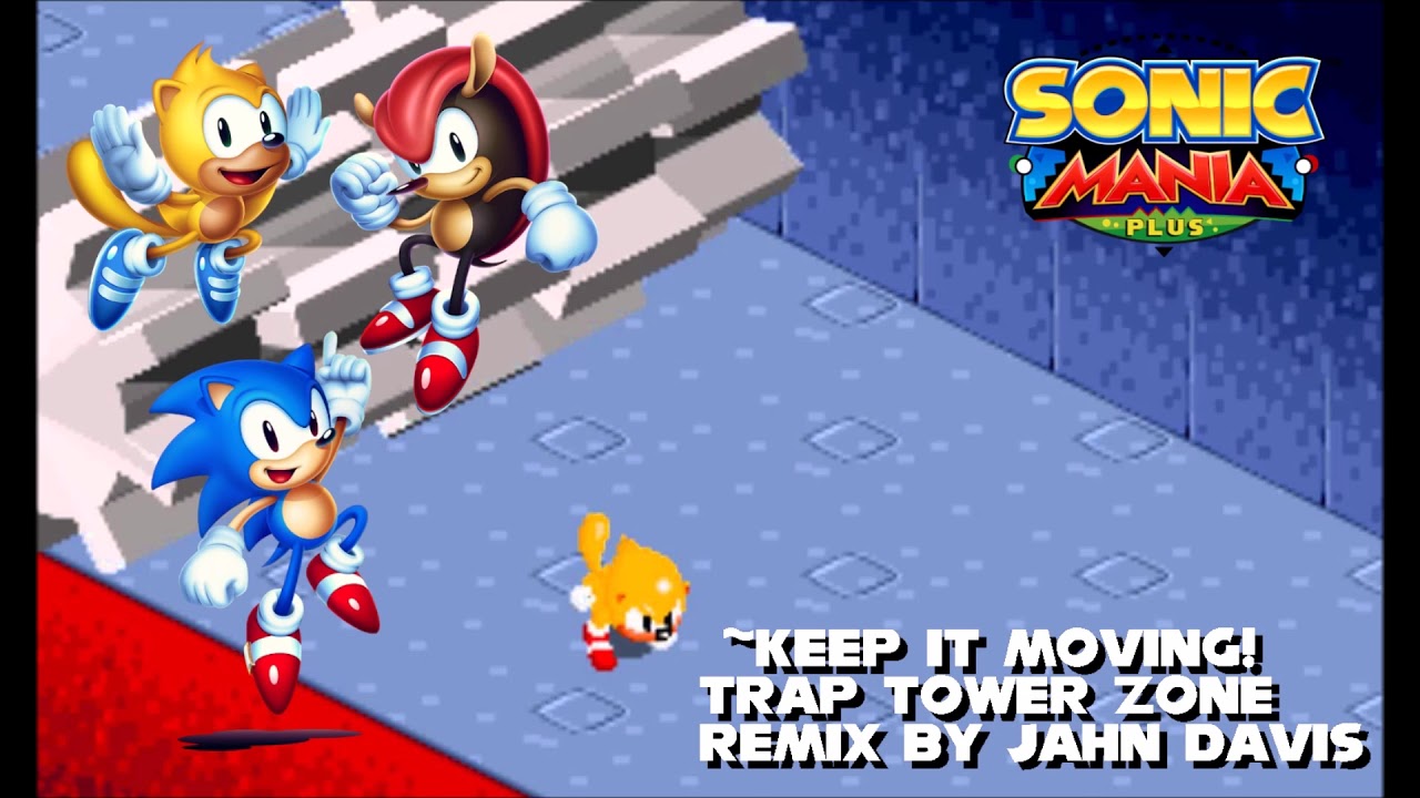 "Keep It Moving!" for Trap Tower Zone - Mania Plus Inspired Remix