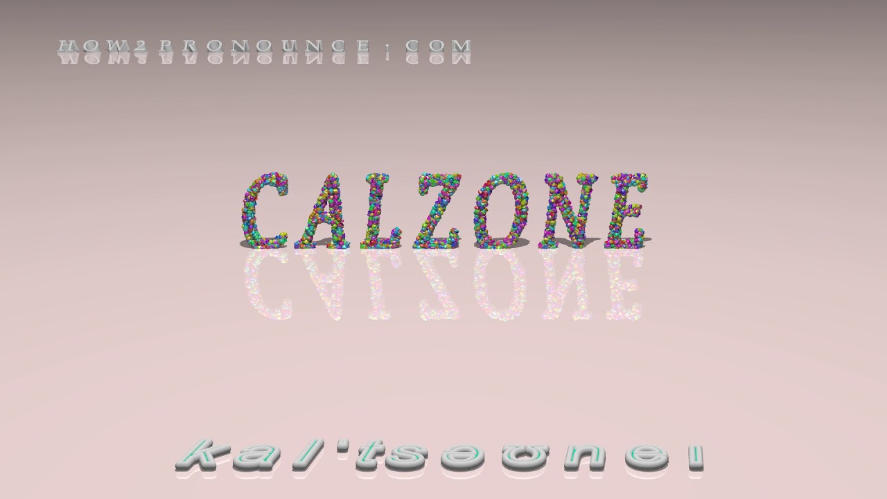 calzone pronunciation in British English (three voices / accents