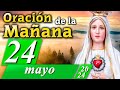 ORACIÓN DE LA MAÑANA CATÓLICA de hoy ☀️ Viernes 24 de Mayo de 2024 🌞 Caballeros de la Virgen