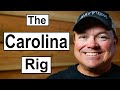 The Carolina Rig - What it is and How You Tie the Carolina Rig