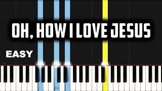 Oh, How I Love Jesus | EASY PIANO TUTORIAL BY Extreme Midi