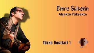 Emre Gültekin - Alçakta Yüksekte I Türkü Dostları © 2024 Uren Prod