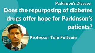 Parkinson's Disease:- Prof Tom Foltynie 'Does the repurposing of diabetes drugs offer hope for PD' by nosilverbullet4pd 6,154 views 1 year ago 1 hour, 20 minutes