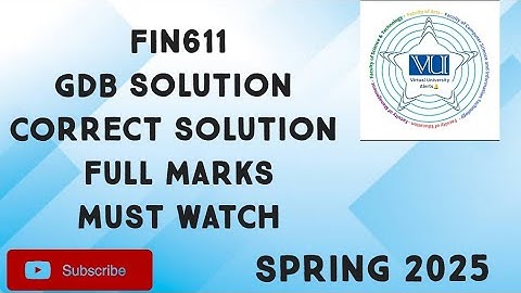 FIN611 GDB Solution Spring 2025 | fin611 gdb solution 2025 | fin611 gdb solved spring 2025
