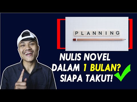 Cara Menulis Novel Dalam Waktu Sebulan - Tips Menulis Novel #27