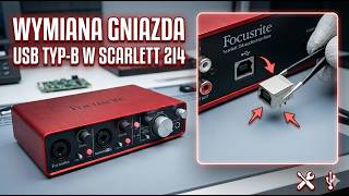 WYMIANA GNIAZDA USB TYP-B W FOCUSRITE SCARLETT 2i4