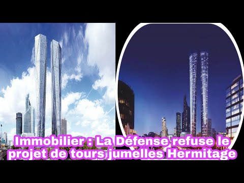 La Défense Enterre Le Projet Des Tours Jumelles Hermitage - Hermitage Plaza