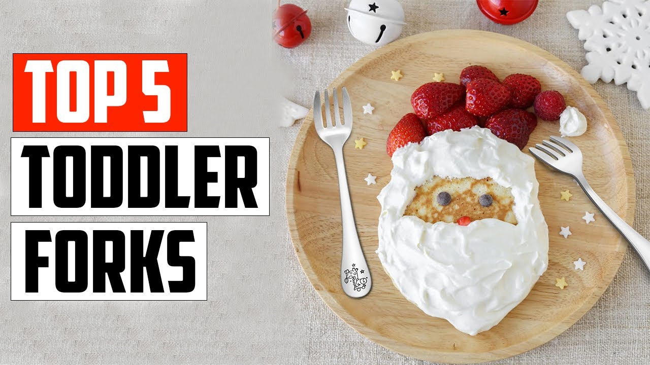 Top 5 Best Toddler Forks In 2023