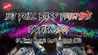 Download lagu Dj Full Bass Friends Nofin Asia  Ft.anne Marie& Marshmellow   Hq  mp3