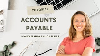 Bookkeeping Duties  ACCOUNTS PAYABLE // Bookkeeping Basics Series | Realistic Bookkeeping