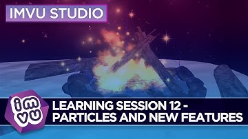 IMVU Studio Learning Session 12: Particles and New Features