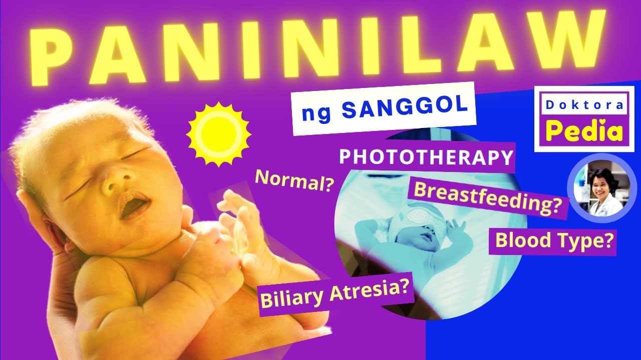 MGA SANHI at LUNAS ng PANINILAW ng SANGGOL  | NANINILAW ang MATA at BALAT ni BABY  |  DOKTORA PEDIA