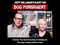 Jeff Gellman's Rant on Punishment | Dog Training Bites Jeff Gellman's Rant on Punishment | Dog Training Bites