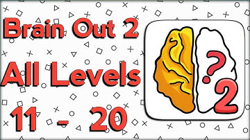 Brain Out 2 Level 11 12 13 14 15 16 17 19 20 Brain out 2 All Levels 11 - 20 Walkthrough Solution