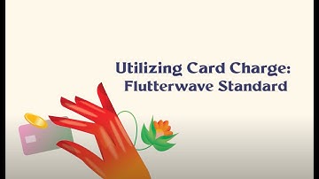 Utilizing Card Charge: Flutterwave Standard