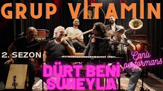 Grup Vitamin - Dürt Beni Süheyla #CanlıPerformans [2. Sezon] Resimi