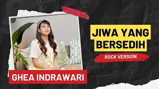 Ghea Indrawari - Jiwa yang Bersedih || Rock Version by Reza Zulfikar (Lyric Cover)