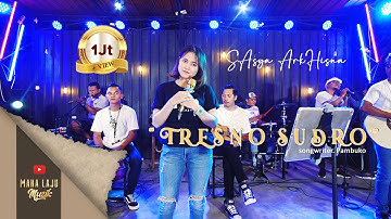 TRESNO SUDRO - SASYA ARKHISNA (OFFICIAL MAHA LAJU MUSIK)