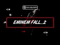 Eminem  fall 2 fan editshadyrn