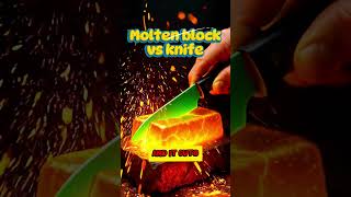 Cutting a Molten Block with a Green Knife! 🔥