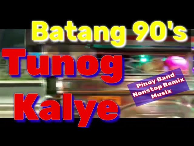 TUNOG KALYE // BATANG 90'S // NONSTOP REMIX MUSIC // WHILE ROAD RIDE HOME