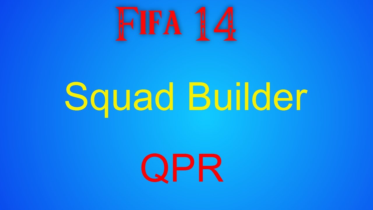 Fifa 14 QPR Squad Builder YouTube