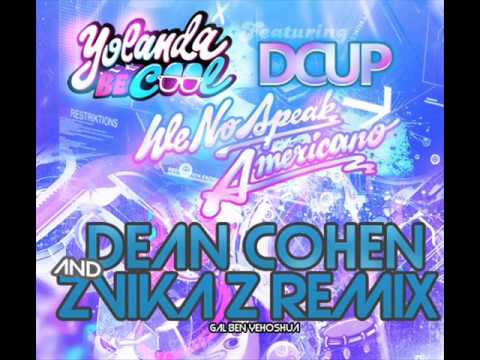 Yolanda Be Cool DCUP We No Speak Americano Dean Cohen Remix