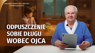 Chrześcijańskie świadectwa z doświadczenia, odc. 753: Odpuszczenie sobie długu wobec ojca