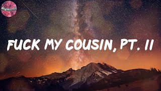 Fuck My Cousin, Pt. II (Lyrics) - Lil Zay Osama