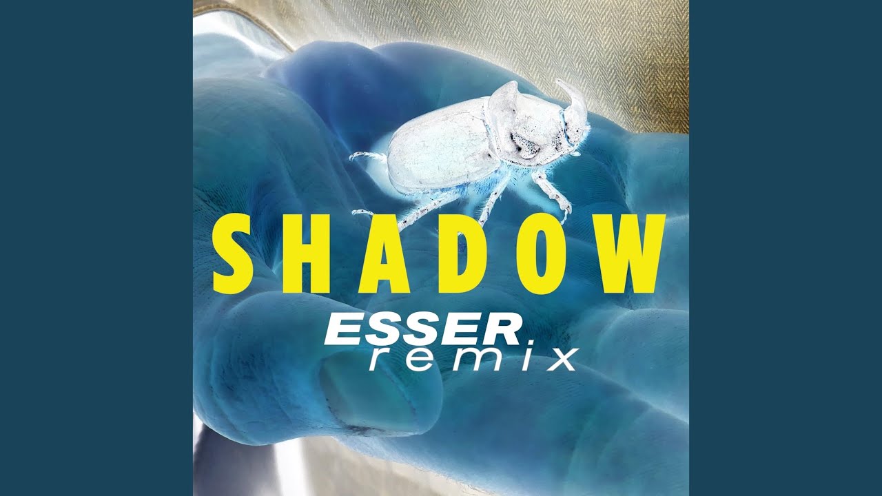 Watch Shadow (Esser Remix) on YouTube Watch Shadow (Esser Remix) on YouTube