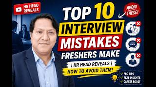 Top 10 Interview Mistakes Freshers Make | HR Head Reveals How to Avoid Them