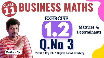 11th Business Maths Exercise 1.2 3rd sum | Chapter 1 | Matrices and Determinants | Samacheer Maths