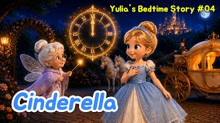Cinderella ✨👠 | Yulia’s Bedtime Story |  Fairy Tale in English