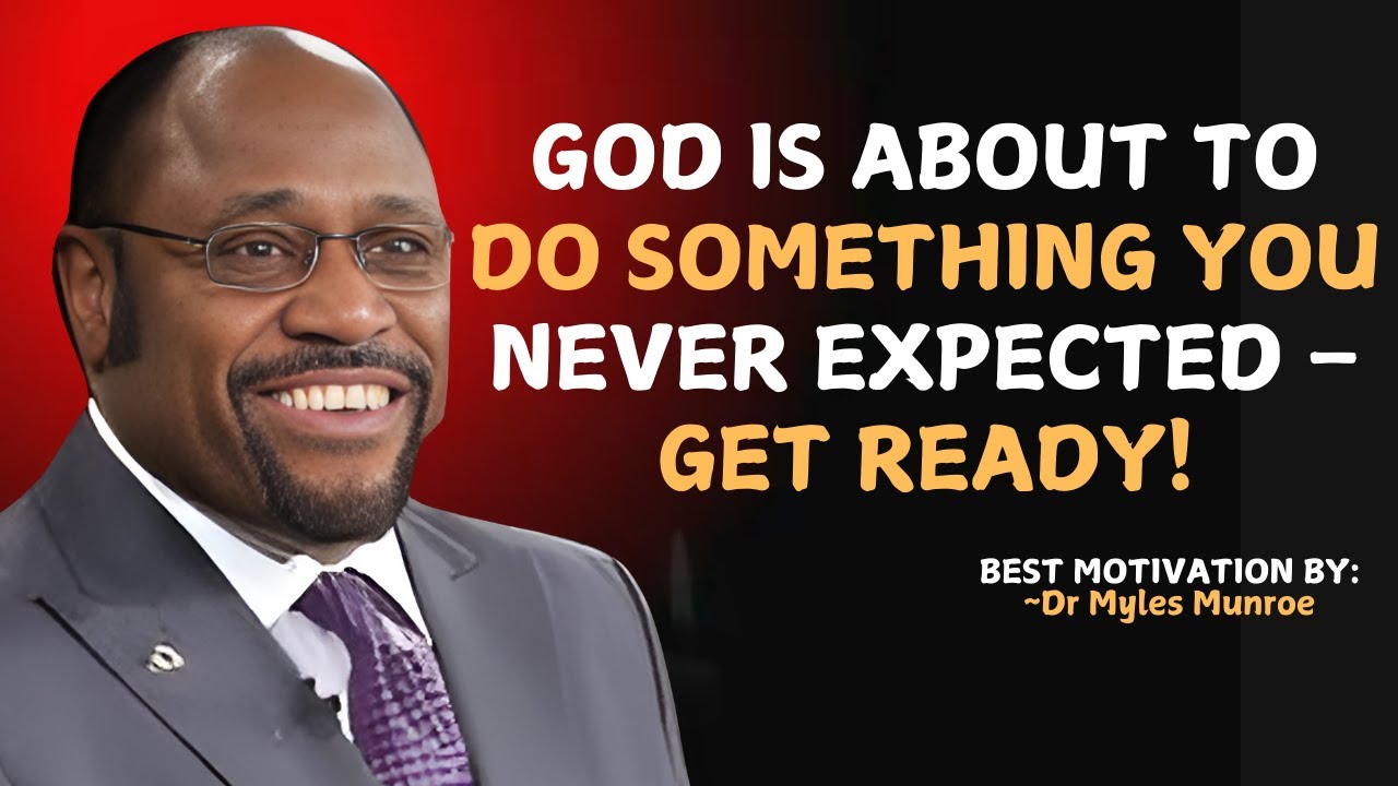 What’s Coming Will Shock You – God’s Plan Is Bigger Than You Think! | Myles Munroe Message