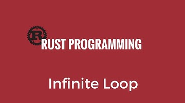 Rust Programming Tutorial - Infinite Loop - Rust 28