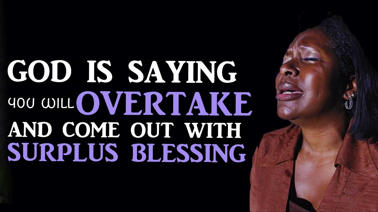 YOU ARE COMING OUT WITH SURPLUS BLESSING- Powerful Motivational & Inspirational Video