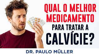 Qual o Melhor Medicamento para Calvície?