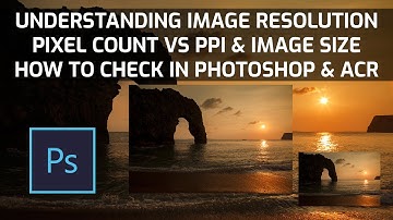 How to Check & Understand Image Resolution on Photoshop & ACR