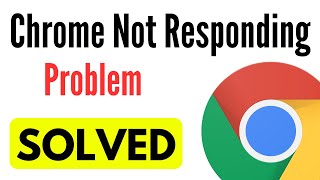 how to fix google chrome not responding problem | simple and working ways | chrome not responding